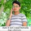 Aati H Teri Yaad Bewafa